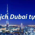 Kinh nghiệm du lịch Dubai tự túc, chi phí, cần chuẩn bị gì?