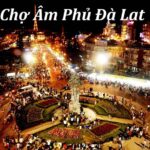 Chợ Âm Phủ Đà Lạt ở đâu, chợ đêm Âm Phủ Đà Lạt có gì?