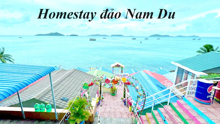 Các homestay Nam Du giá rẻ, homestay ở đảo Nam Du view đẹp.