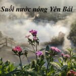 Suối nước nóng Yên Bái, suối nước nóng ở Yên Bái nên đi.