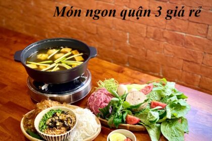 Các quán món ngon quận 3 giá rẻ, ăn ngon tại quận 3 quán nào?.