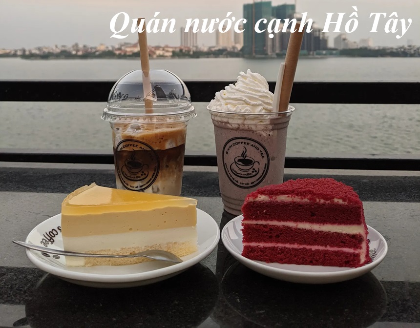 Các quán nước Hồ Tây view đẹp, cafe quanh Hồ Tây Hà Nội.